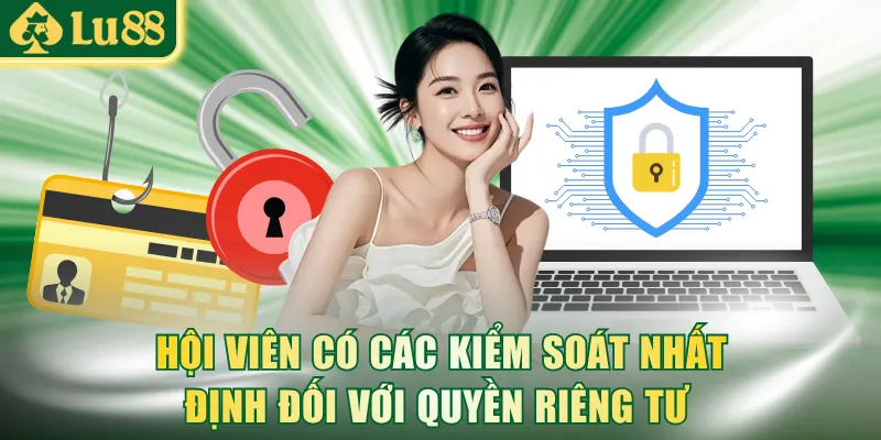 Hội viên có các kiểm soát nhất định đối với quyền riêng tư 